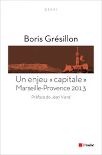 Un enjeu "capitale" : Marseille-Provence 2013