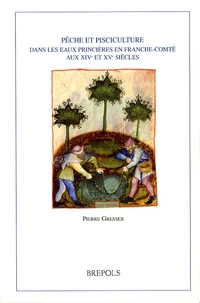 Pêche et pisciculture dans les eaux princières en Franche-Comté aux XIVe et XVe siècles