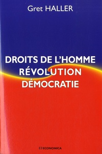 Gret Haller - Droits de l'Homme, révolution, démocratie.