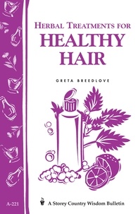 Greta Breedlove - Herbal Treatments for Healthy Hair - Storey Country Wisdom Bulletin A-221.