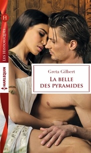 Greta Gilbert - La belle des pyramides.