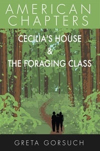  Greta Gorsuch - Cecilia's House &amp; The Foraging Class - American Chapters.