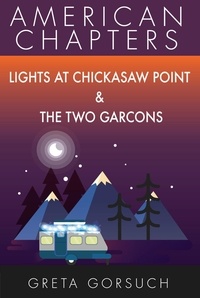  Greta Gorsuch - Lights at Chickasaw Point &amp; The Two Garcons - American Chapters.