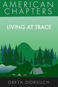  Greta Gorsuch - Living at Trace - American Chapters.