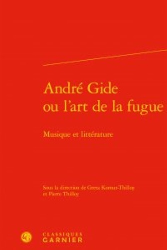 André Gide ou l'art de la fugue. Musique et littérature