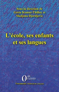 Greta Komur-Thilloy et Sladjana Djordjevic - L'école, ses enfants et ses langues.