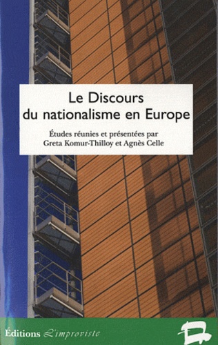 Greta Komur-Thilloy et Agnès Celle - Le discours du nationalisme en Europe.