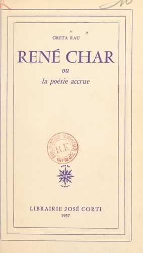 René Char. Ou La poésie accrue