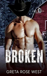 Broken: A Military Cowboys of Cade Ranch Novel
