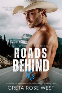 Roads Behind Us: A Small-Town Western Single-Dad Romance