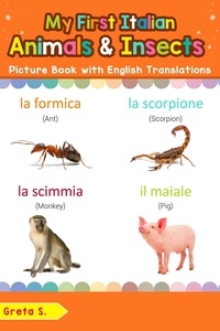  Greta S. - My First Italian Animals &amp; Insects Picture Book with English Translations - Teach &amp; Learn Basic Italian words for Children, #2.