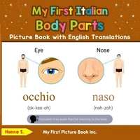 My First Italian Body Parts Picture Book with English Translations