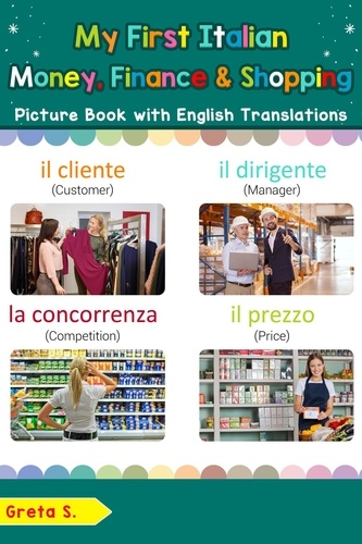  Greta S. - My First Italian Money, Finance &amp; Shopping Picture Book with English Translations - Teach &amp; Learn Basic Italian words for Children, #20.