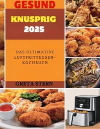 Gesund &amp; Knusprig 2025