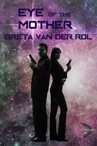  Greta van der Rol - Eye of the Mother - Dryden Universe, #3.