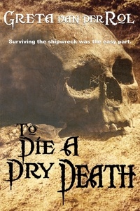  Greta van der Rol - To Die a Dry Death.