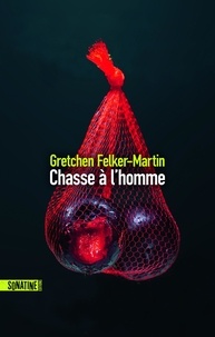 Gretchen Felker-Martin - Chasse à l'homme.