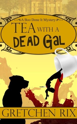  Gretchen Rix - Tea With A Dead Gal.