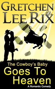 The Cowboy's Baby Goes To Heaven