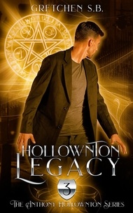  Gretchen S.B. - Hollownton Legacy - Anthony Hollownton, #3.