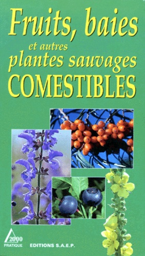 Gretl Nardin et Claude Nardin - Fruits, baies et autres plantes sauvages comestibles.
