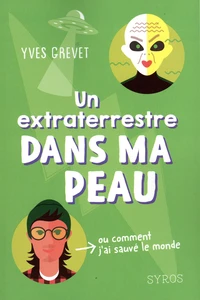Un extraterrestre dans ma peau