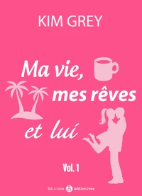 Ma vie, mes rêves et lui – 1