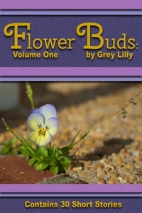  Grey Liliy - Flower Buds: Volume One - Flower Buds, #1.