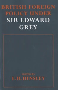 British Foreign Policy Under : Sir Edward Grey