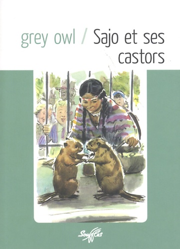  Grey Owl - Sajo et ses castors.