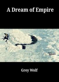  Grey Wolf - A Dream of Empire.