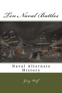  Grey Wolf - Ten Naval Battles.