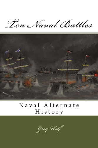  Grey Wolf - Ten Naval Battles.