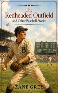 The Redheaded Outfield and Other Baseball Stories