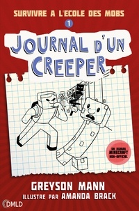 Greyson Mann - Journal d'un creeper Tome 1 : Survivre à l'école des Mobs.