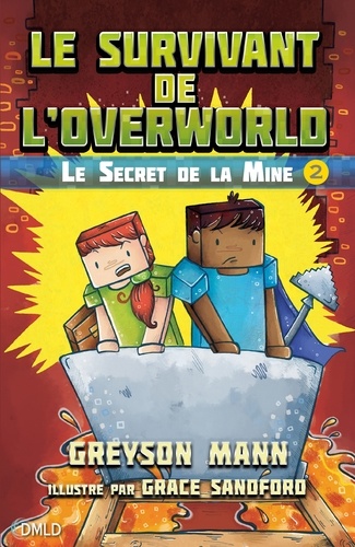 Le survivant de l'Overworld Tome 2 Le secret de la mine