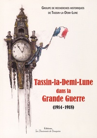  GRHTDL - Tassin-la-Demi-Lune dans la Grande Guerre (1914-1918).