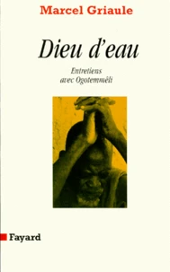 Dieu D'Eau. Entretiens Avec Ogotemmeli