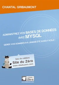 Administrez vos bases de données avec MySQL