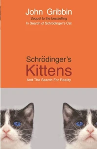 Schrodinger'S Kittens And The Search For Reality