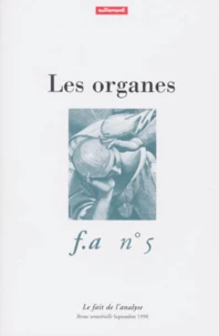 Le Fait De L'Analyse Numero 5 Septembre 1998 : Les Organes