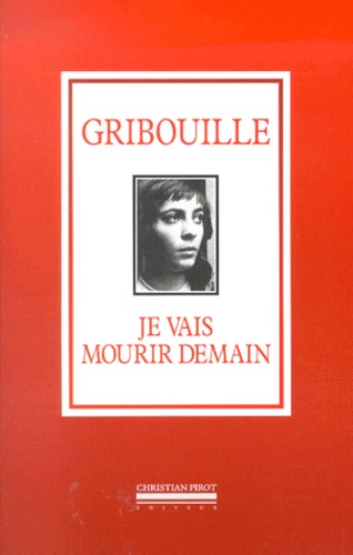  Gribouille - Je Vais Mourir Demain.