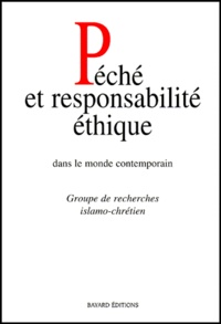  Gric - Peche Et Responsabilite Ethique Dans Le Monde Contemporain. Chretiens Et Musulmans S'Interrogent.