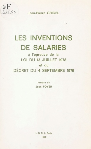 Les Inventions de salariés. À l'épreuve de la loi du 13 juillet 1978 et du décret du 4 septembre 1979