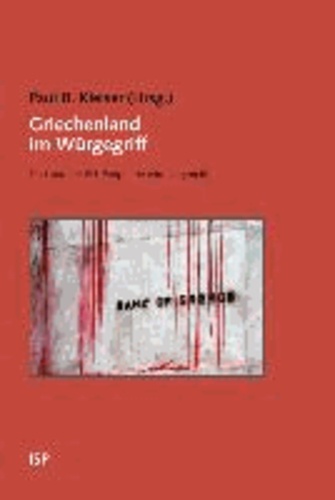 Griechenland im Würgegriff - Ein Land der EU-Peripherie wird zugerichtet.