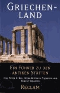 Griechenland - Ein Führer zu den antiken Stätten.