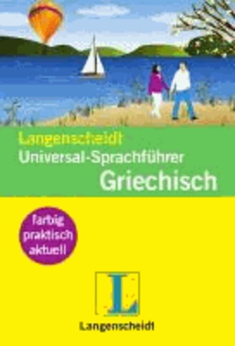 Griechisch. Universal - Sprachführer. Langenscheidt - Praktische Redewendungen und Wörter für die Reise.