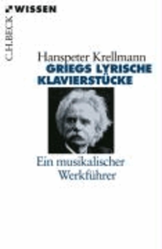 Griegs Klavierstücke - Ein musikalischer Werkführer.