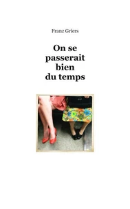 On se passerait bien du temps