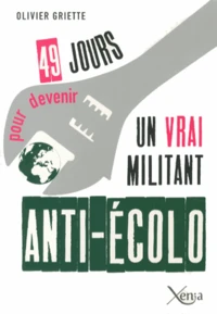 49 jours pour devenir un vrai militant anti-écolo